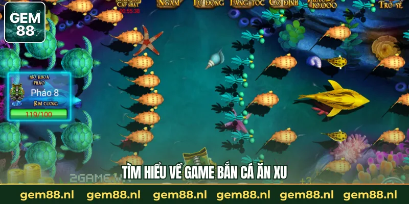 Tìm hiểu về game bắn cá ăn xu