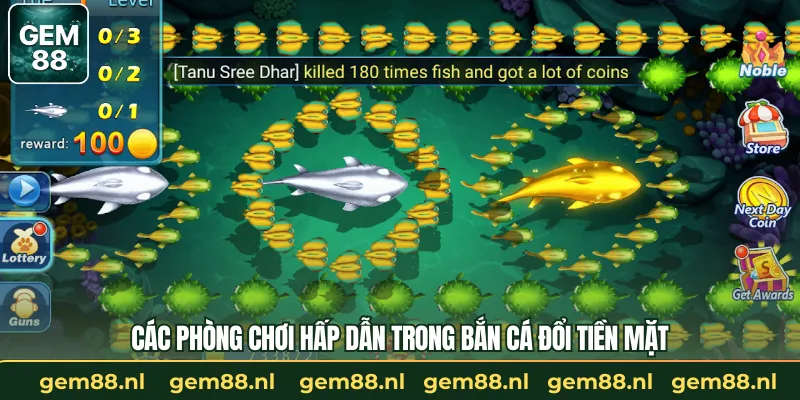 Các phòng chơi hấp dẫn trong bắn cá đổi tiền mặt