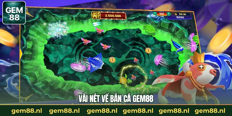 Vài nét về bắn cá GEM88
