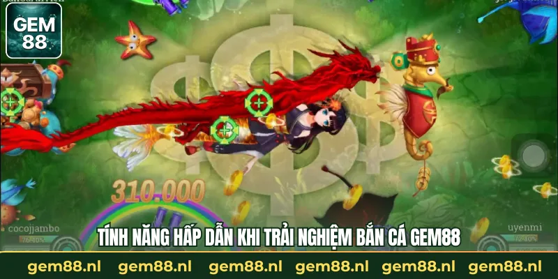 Tính năng hấp dẫn khi trải nghiệm bắn cá GEM88