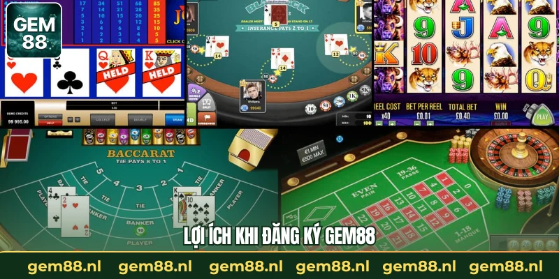 Lợi ích khi đăng ký GEM88