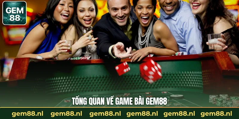 Tổng quan về game bài GEM88