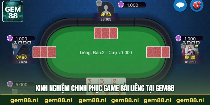 Kinh nghiệm chinh phục game bài liêng tại GEM88