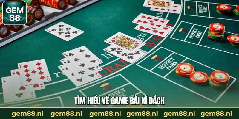 Tìm hiểu về game bài xì dách