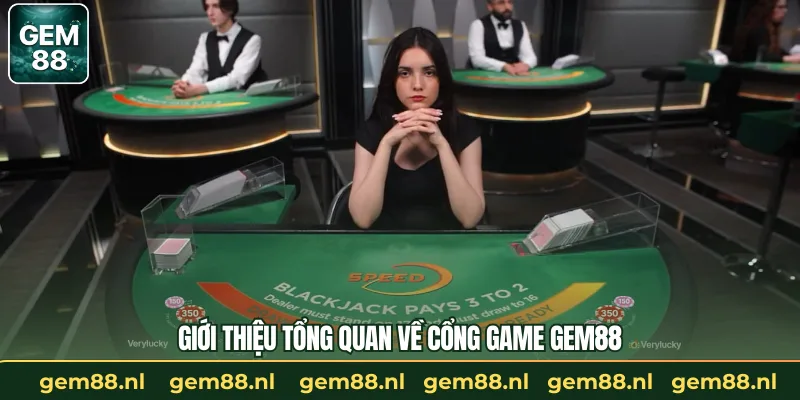 Giới thiệu tổng quan về cổng game GEM88