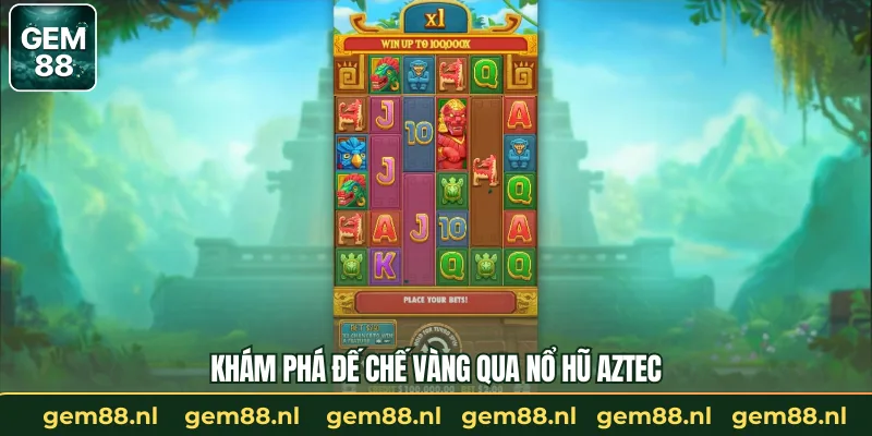 Khám phá đế chế vàng qua nổ hũ Aztec