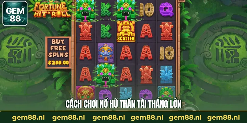 Cách chơi nổ hũ thần tài thắng lớn